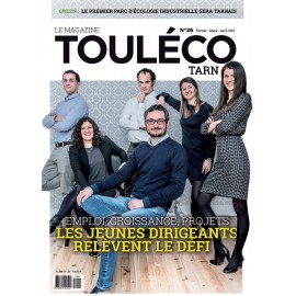 TouLéco Tarn n° 26 Le Mag - Emploi, croissance, projets ILS RELÈVENT LE DÉFI !