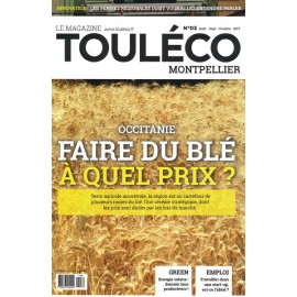 ToulÉco Montpellier n° 03 le Mag - Occitanie: Faire du blé à quel prix ?