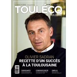 ToulÉco n°38 le Mag - Olivier Sadran, Recette d'un succès à la toulousaine