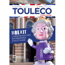 ToulÉco n°40 le Mag - BREXIT, l'impatience des entreprises d'Occitanie