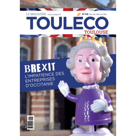 ToulÉco n°40 le Mag - BREXIT, l'impatience des entreprises d'Occitanie