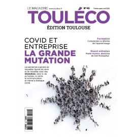 ToulÉco n°45 le Mag - Covid et entreprise : la grande mutation