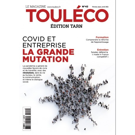 ToulÉco Tarn n°42 le Mag - Covid et entreprise : la grande mutation