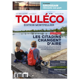 ToulÉco n°18 Montpellier le Mag - Spécial attractivité du territoire