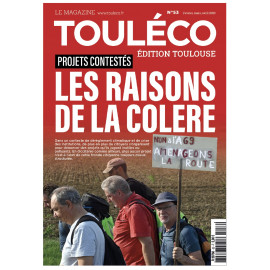 ToulÉco n°53 le Mag - Projets contestés : les raisons de la colère